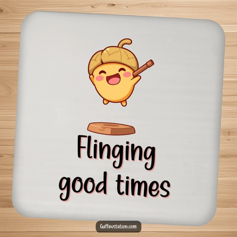 Funny drink coaster featuring a determined acorn launching from a slingshot, adding a humorous and energetic flair to beverage service.