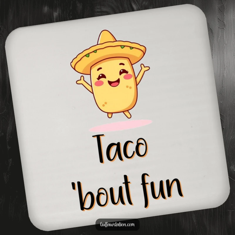 Funny drink coaster featuring a cheerful taco in a sombrero, doing a celebratory dance, protecting surfaces with a fun, festive design.