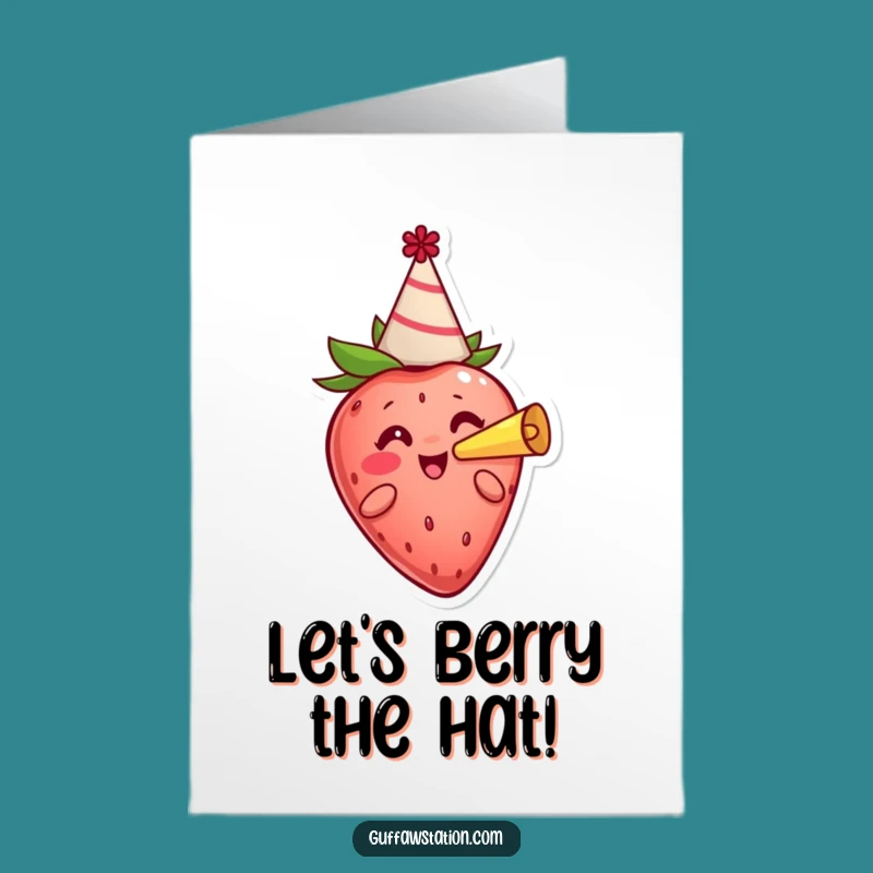Free Printable Birthday Card: Strawberry Party Time! - Funny Downloadable Celebration Gift!