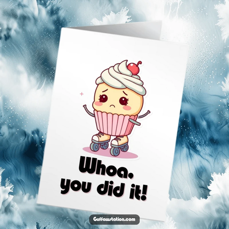 Funny Free Printable Congrats Card: A bewildered cupcake on roller skates celebrates a win, wobbling precariously.