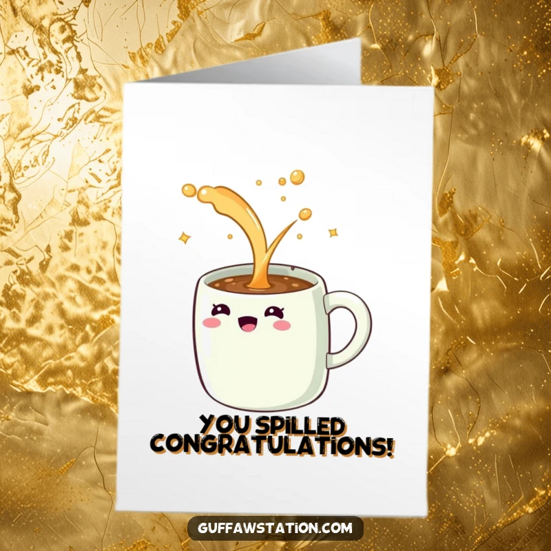 Funny Free Printable Congrats Card: Giggling coffee mug spills sparkling liquid, a joyful celebration of success.