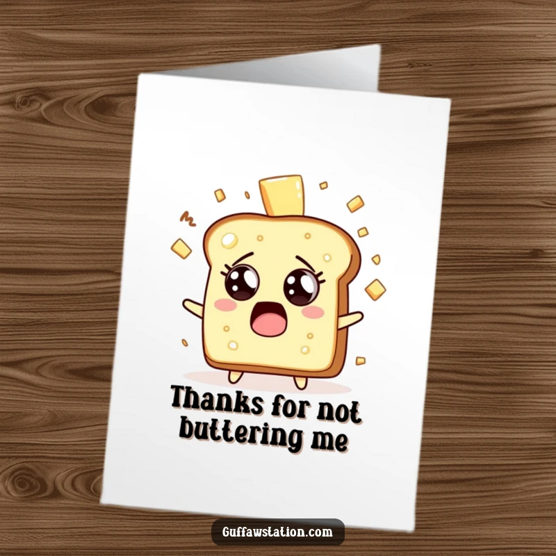 Funny Free Printable Thank You Card: Toast character in shock as butter flies, a humorous thank you.