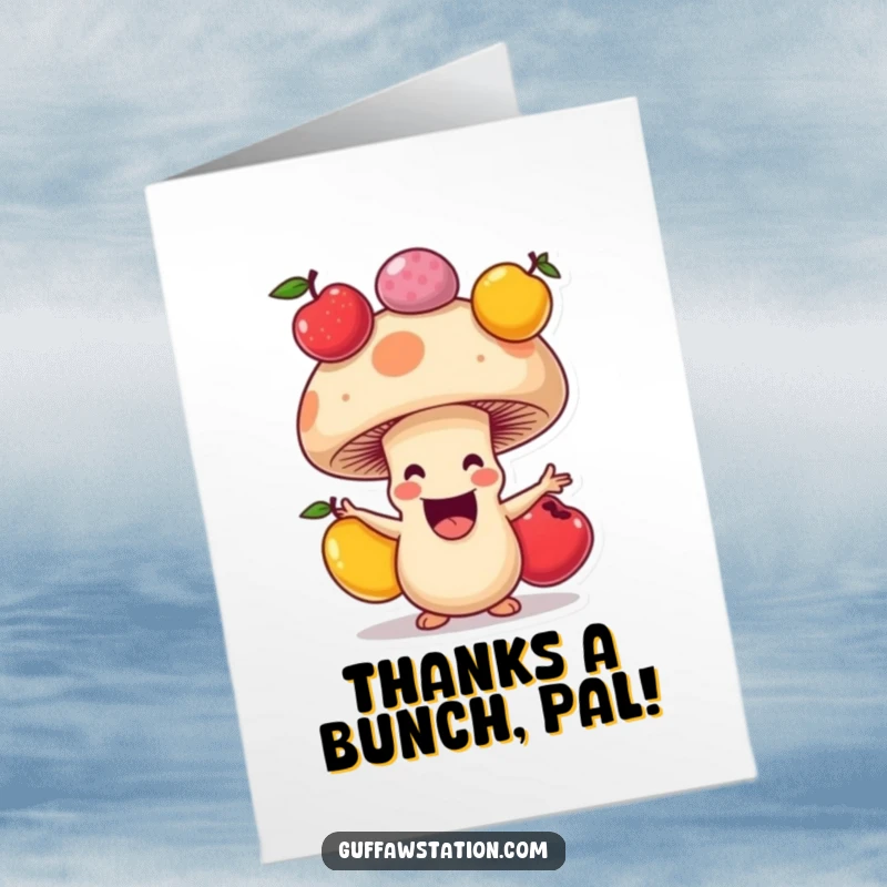 Funny Free Printable Thank You Card: A smiling mushroom juggling vibrant fruits, a delightful thank you.