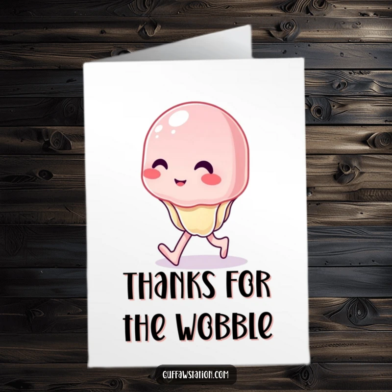 Funny Free Printable Thank You Card: A wobbly jelly wobbles along, a sweet and funny way to show thanks.