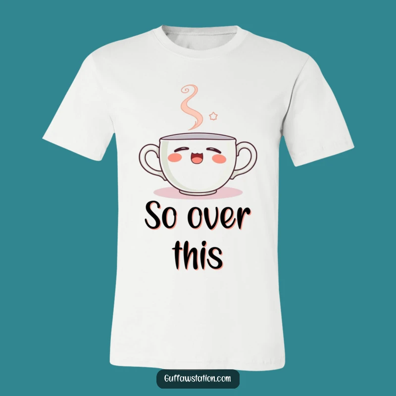 Funny Sleepy Teacup T-Shirt: Wear Your Morning Mood Comfily